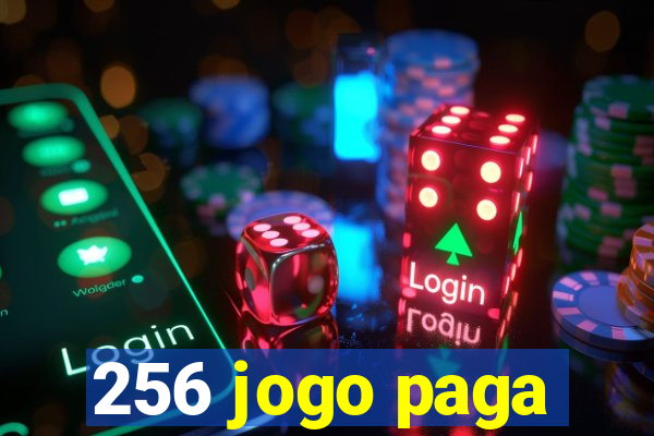 256 jogo paga